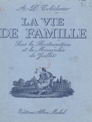 cover image of La vie de famille sous la Restauration et la Monarchie de Juillet